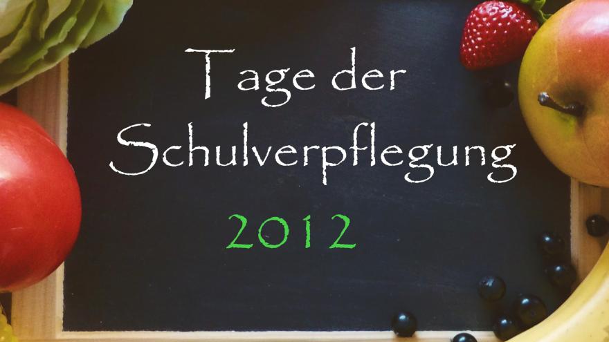 Tafel mit Schriftzug Tage der Schulverpflegung 2012
