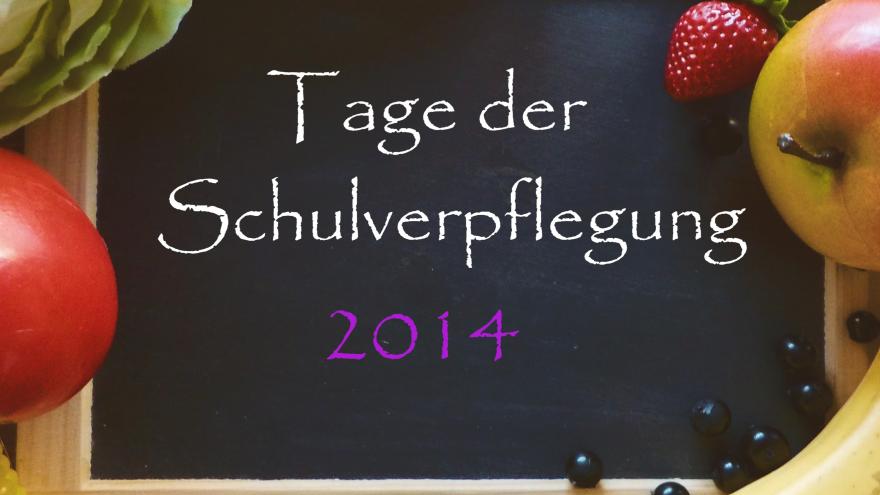 Tafel mit Schriftzug Tage der Schulverpflegung 2014