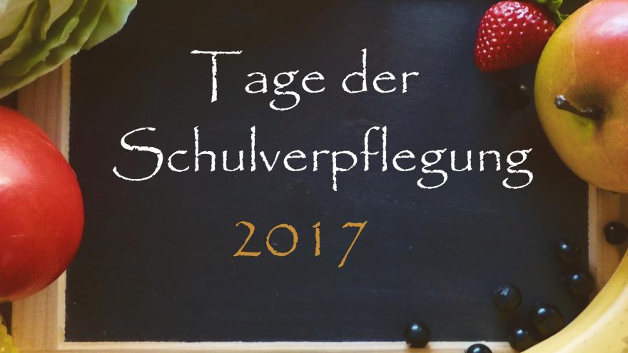 Tafel mit Schriftzug Tage der Schulverpflegung 2017